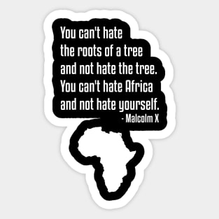 You Can't Hate Africa Quote | Malcolm X | African American | Black Lives Sticker